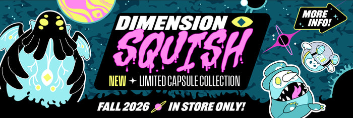 Dimension Squish: Limited Edition Fall 2026 capsule collection. In stores only.